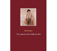 Pat Garrett The authentic life of Billy the Kid (Tascabile)