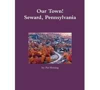 Pat Heming Our Town Seward, Pennsylvania (Tascabile)