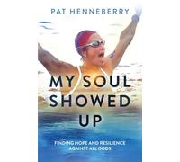 My Soul Showed Up: Finding Hope and Resilience Against All Odds