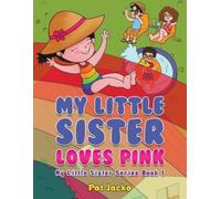Pat Jacko My Little Sister Loves Pink (Tascabile)