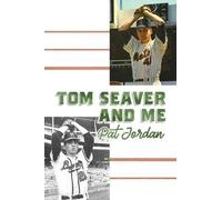 Pat Jordan Tom Seaver and Me (Copertina rigida)