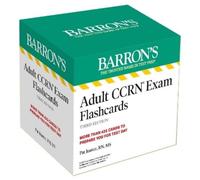 Pat Juarez Barr Adult CCRN Exam Flashcards, Third Edition: Up-to-Date Re (Cards)