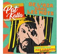 Pat Kalla De l’air dans les mots - Pat Kalla (CD)