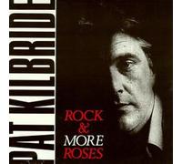 Pat Kilbride - Rock & More Roses