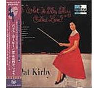 Pat Kirby - What Is This Thing Called Love