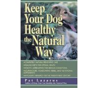 Pat Lazarus Keep Your Dog Healthy the Natural Way (Tascabile)