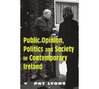 Pat Lyons Public Opinion, Politics and Society in Contemporar (Copertina rigida)