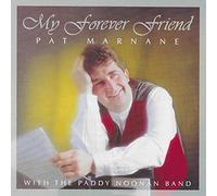 Pat Marnane/Paddy Noonan - My Forever Friend