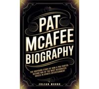 Pat Mcafee Biography: The Inspiring Story of How a Pro Punter Became One of the Most Recognized Voices in Sports Entertainment