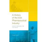 Pat McCarthy A history of the Irish pharmaceutical industry (Copertina rigida)