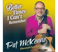 Pat McKenna - Better Times I Can't Remember