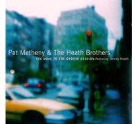 Pat Metheny & Heath Brot - Move To The Groove Sessions by Pat Metheny & Heath Brot (2015-07-25)