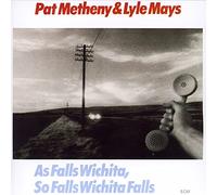 Pat Metheny & Lyle Mays As Falls Wichita, So Falls Wichita Falls (CD)