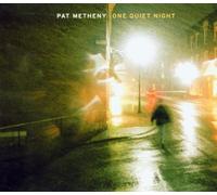 Pat Metheny - One Quiet Night by Pat Metheny (2003-05-26)