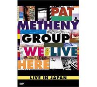 Pat Metheny - We Live Here: Live in Japan