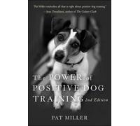 Pat Miller The Power of Positive Dog Training (Tascabile)