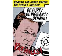 Pat Mills Be Pure Be Vigilant Behave: 2000AD & Judge Dredd: The S (Tascabile)