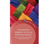 Pat Moore Conceptualising Integration in CLIL and Multilingual Educa (Tascabile)