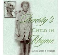 Pat Morrell-Donnelly Poverty's Child in Rhyme (Tascabile)