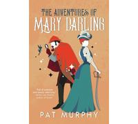 Pat Murphy The Adventures of Mary Darling (Tascabile)