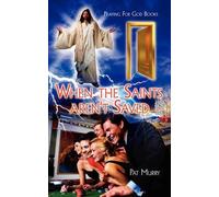 Pat Murry When the Saints aren't Saved (Tascabile)