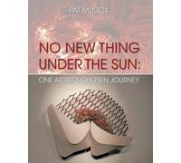 Pat Musick No New Thing Under the Sun (Tascabile)