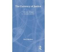 Pat O'Malley The Currency of Justice (Tascabile)