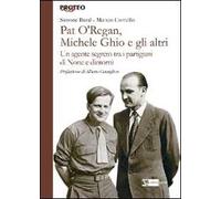 Pat O'Regan, Michele Ghio e gli altri. Un agente segreto tra i partigiani di None e dintorni