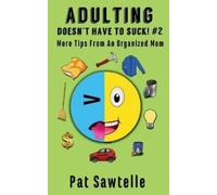 Pat Sawtelle Adulting Doesn't Have To Suck #2 (Tascabile)