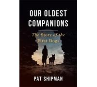 Pat Shipman Our Oldest Companions (Copertina rigida)