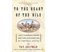 Pat Shipman To the Heart of the Nile (Tascabile)