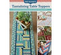 Pat Sloan Pat Sloan's Tantalizing Table Toppers (Tascabile)