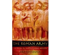 The Roman Army: A Social and Institutional History