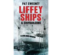 Pat Sweeney Liffey Ships and Shipbuilding (Tascabile)