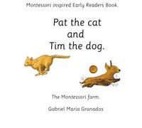 Pat the cat: Montessori inspired Early Readers Book.