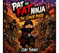Pat the Fat Ninja: and The Lemur Posse