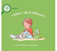 Pat Thomas A First Look At: Poverty: I Don't Have Enough (Tascabile)