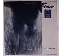 PAT THOMAS - it's a long, long way to omaha, nebraska it's a long, long way to your
