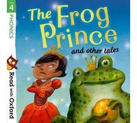 Read with Oxford: Stage 4: Phonics: The Frog Prince and Other Tales