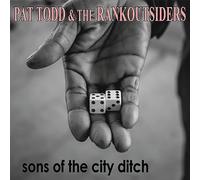 Pat Todd & The Rank Outsiders Sons of the City Ditch (Vinyl LP) 12" Album