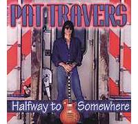 Pat Travers - Halfway To Somewhere