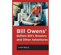 Pat Walls Bill Owens' Buffalo Bill's Brewery and Other Adventures (Tascabile)