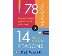 Pat Walsh 78 Reasons Why Your Book May Never Be Published and 14 Rea (Tascabile)