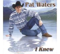 Pat Waters - I Knew