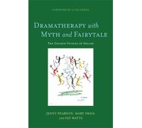 Pat Watts Jenny Pearson Mary Sma Dramatherapy with Myth and Fairyta (Tascabile)