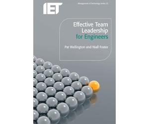 Pat Wellington Niall Foster Effective Team Leadership for Engineers (Tascabile)