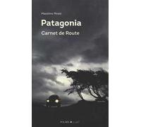 Patagonia. Carnet de route
