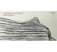 Libri Lorenzo Mattotti / Jorge Zentner - Patagonia. Ediz. Illustrata