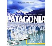 Patagonia. Geografia per capire il mondo. Atlante. Per la Scuola media. Con e-book. Con espansione online. L' Europa e l'Italia (Vol. 1)