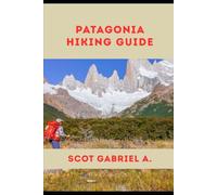 PATAGONIA HIKING GUIDE: 18